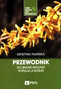 Przewodnik do badań biologii populacji roślin. - Krystyna Falińska