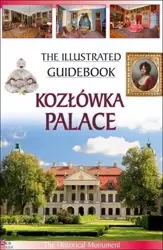 Przewodnik ilustrowany Pałac w Kozłówce w.ang. - Anna Szczepaniak, Piotr Jaworek