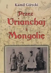 Przez Urianchaj i Mongolię TW - Kamil Giżycki