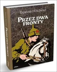 Przez dwa fronty - Tadeusz Hołówko