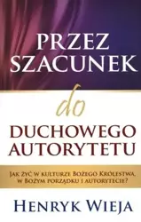 Przez szacunek do duchowego autorytetu - Henrzk Wieja