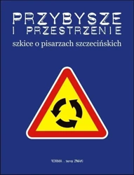 Przybysze i przestrzenie - Artur Daniel Liskowacki, Bogdan Twardochleb