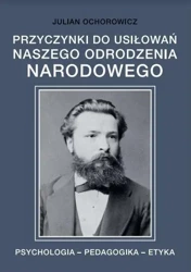 Przyczynki do usiłowań naszego odrodzenia narodowe - Julian Ochorowicz