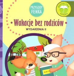 Przygody Fenka. Wakacje bez rodziców - Dominika Galka