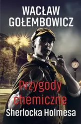 Przygody chemiczne Sherlocka Holmesa - Wacław Gołembowicz