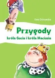 Przygody króla Gucia i króla Maciusia - Ewa Ostrowska