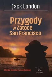 Przygody w Zatoce San Francisco - Jack London