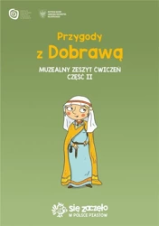 Przygody z Dobrawą Muzealny zeszyt ćwiczeń cz.2 - Aleksandra Chmielewska