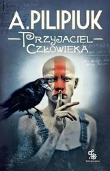 Przyjaciel człowieka - Andrzej Pilipiuk