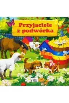 Przyjaciele z podwórka JAFI - praca zbiorowa