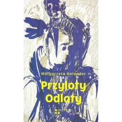 Przyloty odloty - MAŁGORZATA HOLENDER