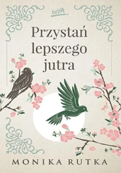 Przystań lepszego jutra - Monika Rutka