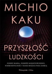 Przyszłość ludzkości - Michio Kaku