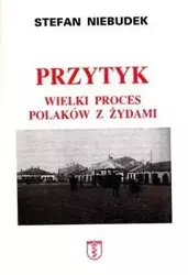 Przytyk. Wielki proces Polaków z Żydami - Stefan Niebudek