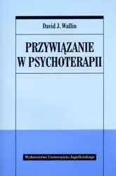 Przywiązanie w psychoterapii - David J. Wallin