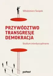 Przywództwo Transgresje Demokracja - Włodzimierz Świątek