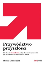 Przywództwo przyszłości - Michał Chmielecki