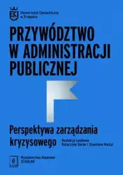 Przywództwo w administracji publicznej - Baran Katarzyna, Mazur Stanisław
