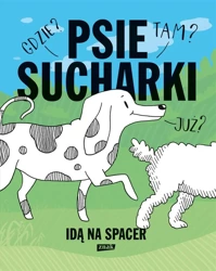 Psie sucharki idą na spacer - Maria Apoleika