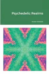 Psychedelic Realms - Kirkdale Andie