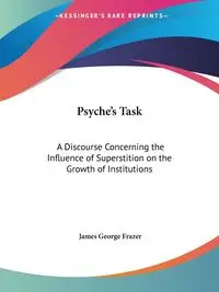 Psyche's Task - James George Frazer