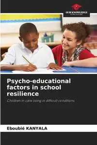 Psycho-educational factors in school resilience - KANYALA Eboubié