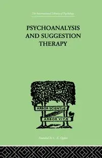 Psychoanalysis And Suggestion Therapy - Wilhelm Stekel