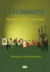 Psychodrama. Elementy teorii i praktyki - Anna Bielańska