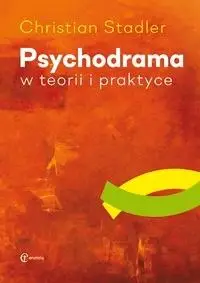 Psychodrama w teorii i praktyce - Christian Stadler