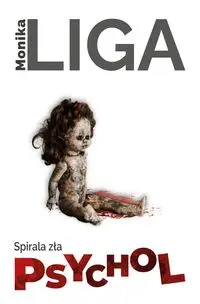 Psychol Spirala zła - MONIKA LIGA