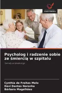 Psycholog i radzenie sobie ze śmiercią w szpitalu - Cynthia de Freitas Melo