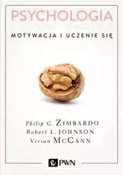Psychologia Kluczowe koncepcje Tom 2 Motywacja i uczenie się - Philip Zimbardo, Johnson Robert, Vivian McCann
