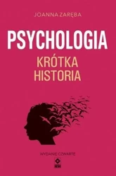 Psychologia. Krótka historia - Joanna Zaręba