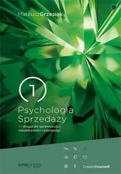 Psychologia Sprzedaży - droga do sprawczości... - Mateusz Grzesiak