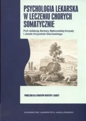 Psychologia lekarska w leczeniu chorych somatyczni - Barbara Korpała Bętkowska, Krzysztof Jó Gierowski