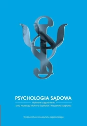 Psychologia sądowa. Wybrane zagadnienia - red. Malwina Szpitalak, Krzysztof Kasparek