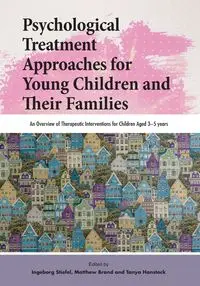 Psychological Treatment Approaches for Young Children and Their Families - Stiefel Ingeborg