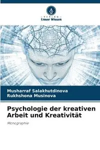 Psychologie der kreativen Arbeit und Kreativität - Salakhutdinova Musharraf