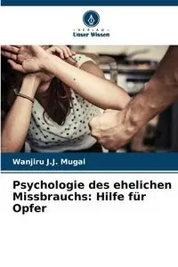 Psychologie des ehelichen Missbrauchs - Mugai Wanjiru J.J.