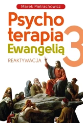 Psychoterapia Ewangelią T.3 - Marek Pietrachowicz