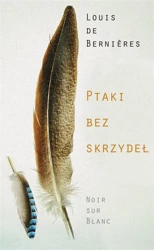 Ptaki bez skrzydeł - Louis de Bernieres