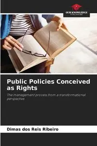 Public Policies Conceived as Rights - Ribeiro Dimas dos Reis