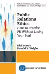 Public Relations Ethics - Martin Dick