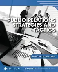 Public Relations Strategies and Tactics - Kristie Byrum