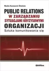 Public relations w zarządzaniu sytuacjami ... - Monika Kaczmarek-Śliwińska