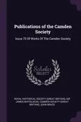 Publications of the Camden Society - Royal Historical Society (Great Britain)