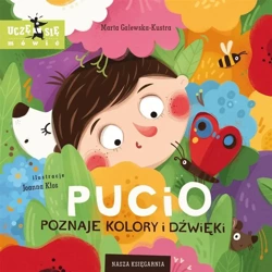 Pucio poznaje kolory i dźwięki - Marta Galewska-Kustra, Joanna Kłos