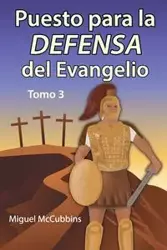 Puesto para la Defensa del Evangelio - Miguel D. McCubbins