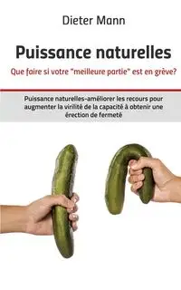 Puissance naturelles - Que faire si votre "meilleure partie" est en grève? - Mann Dieter