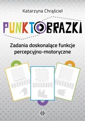 Punktobrazki. Zadania doskonalące funkcje... - Katarzyna Chrąściel